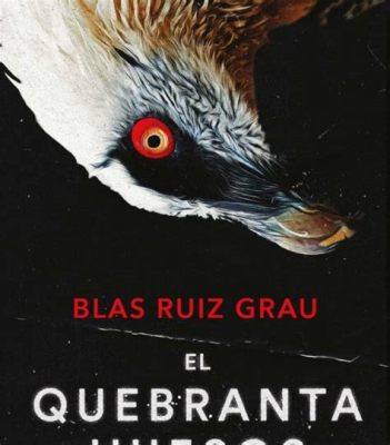 El Quebrantahuesos: En berättelse om stolthet, förbannelse och magisk försoning?!