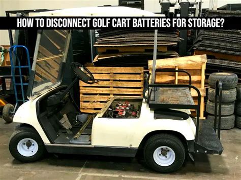 How to Disconnect Golf Cart Batteries: A Journey Through the Wires of Wonder